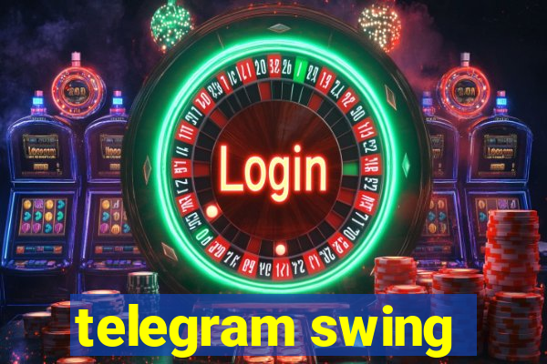 telegram swing